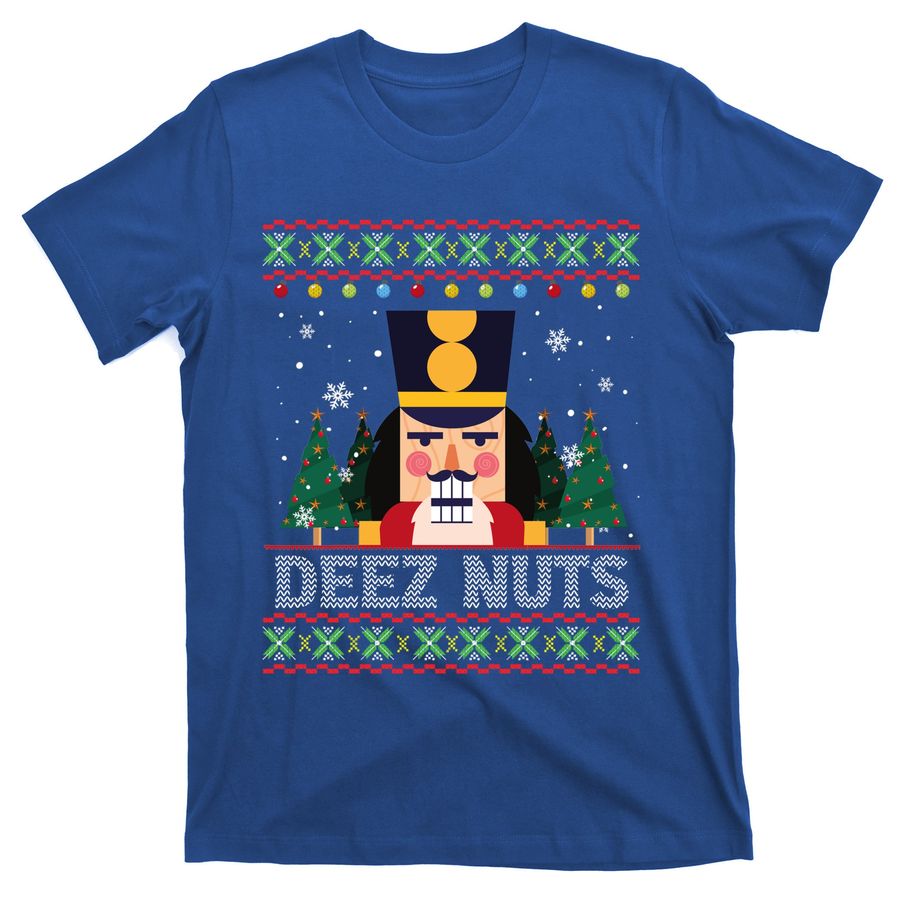 Deez Nuts Nutcracker Funny Ugly Christmas Sweater Nut Xmas Gift T-Shirts