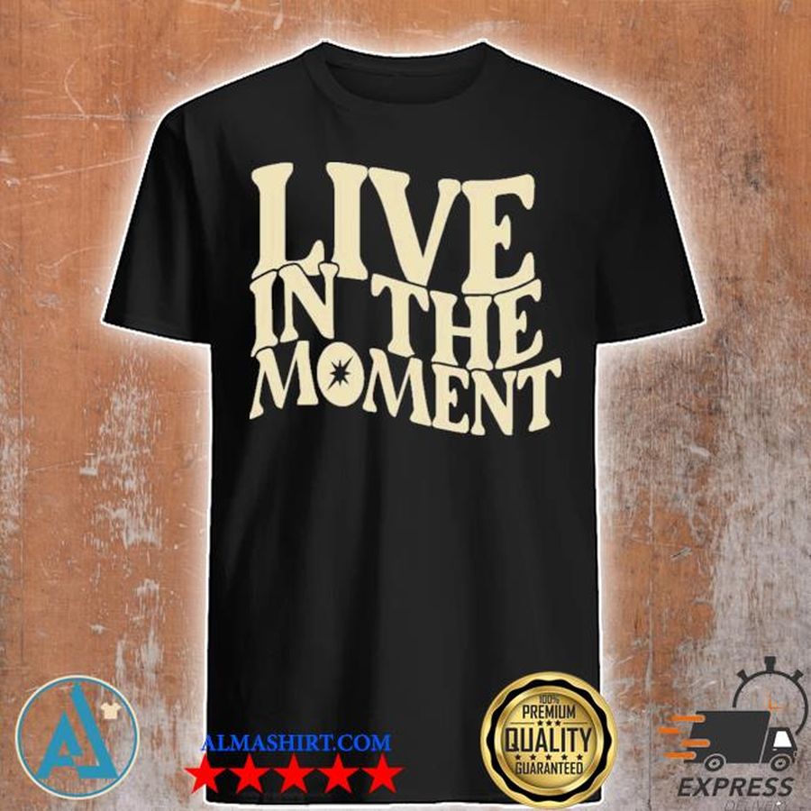 Dispo shop merch live in the moment shirt