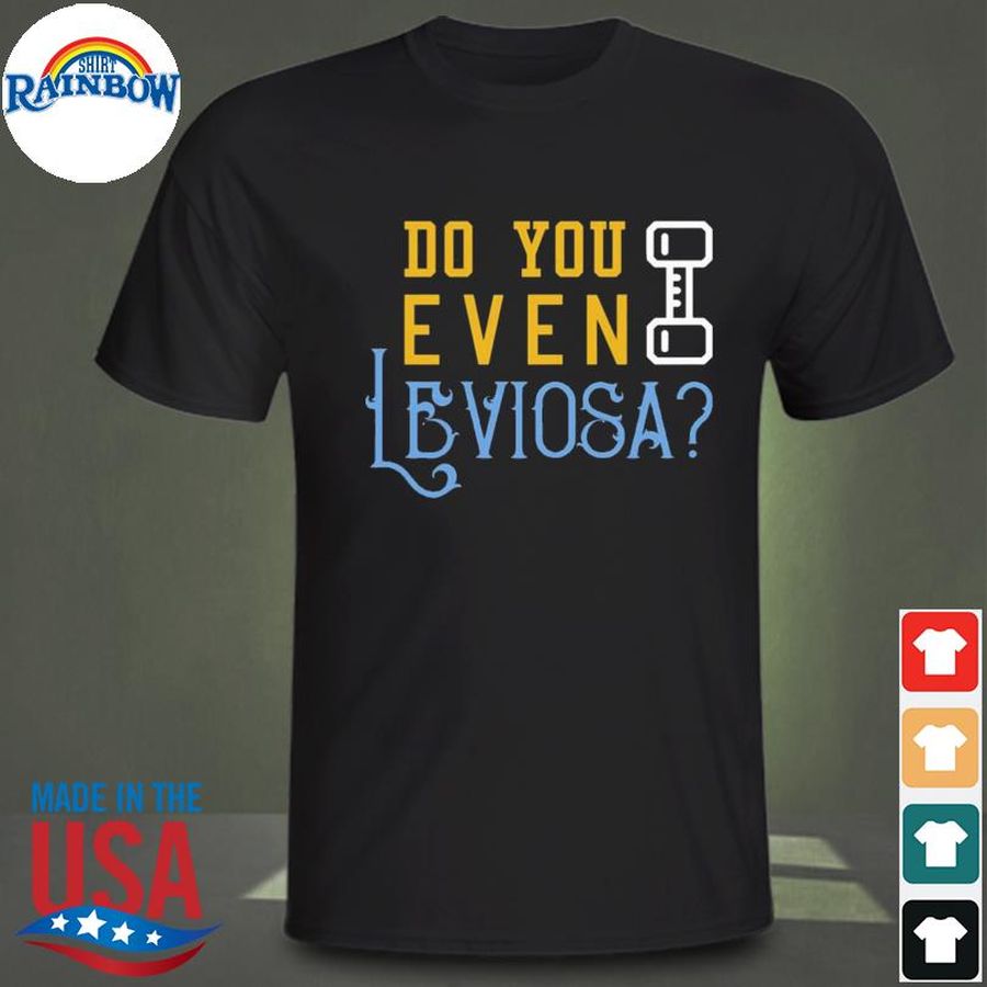Do you even leviosa shirt