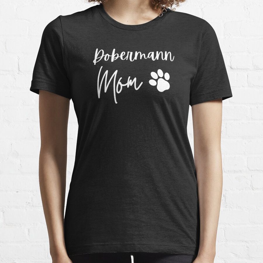 Dobermann Mom Mama Mother Cute Dog Essential T-Shirt