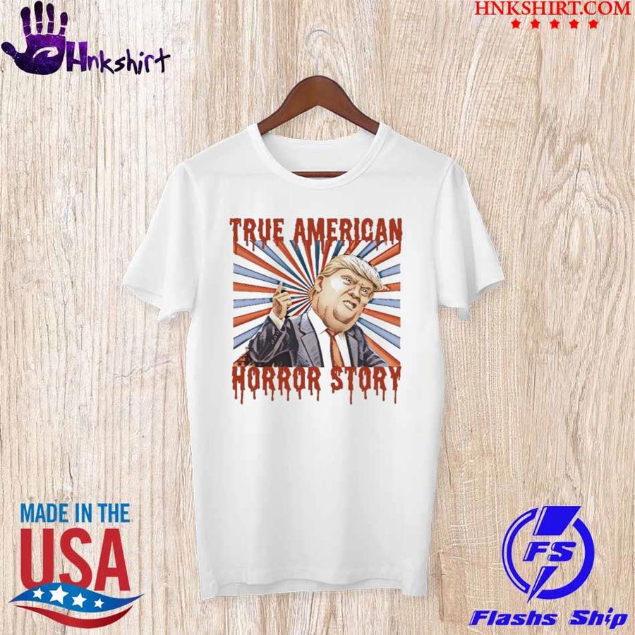 Donald Trump true American horror story halloween shirt