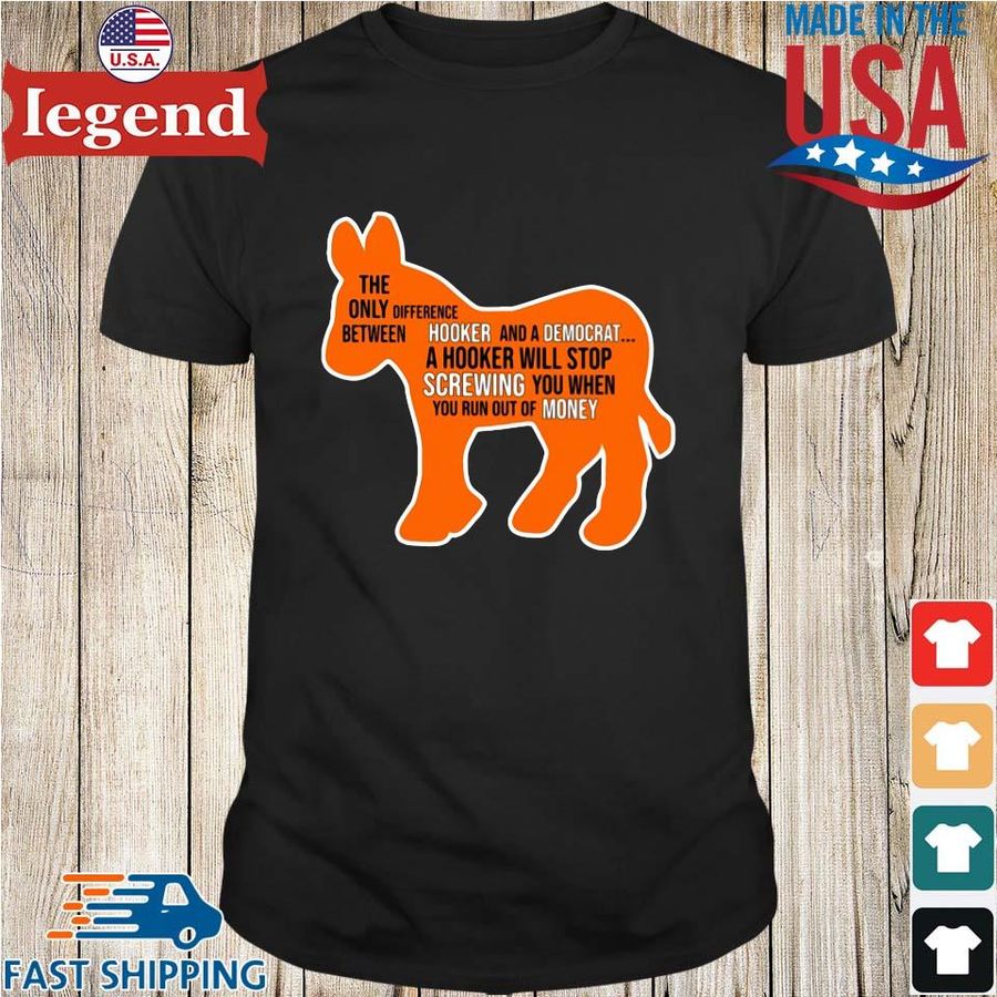 Donkey the only between difference hooker and a democrat shirt