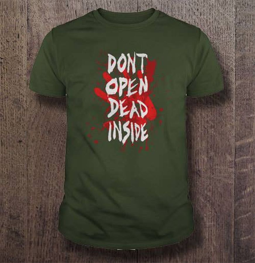 Don’t open dead inside TShirt