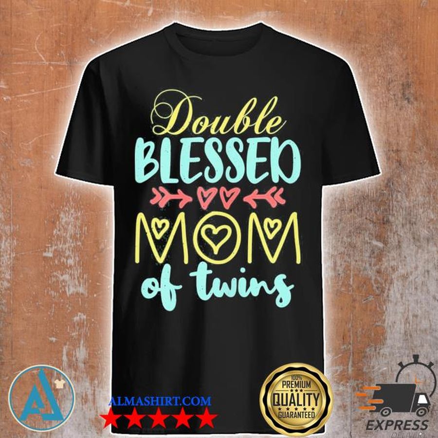 Double blessed mom of twins perfect mother's day gift shirt