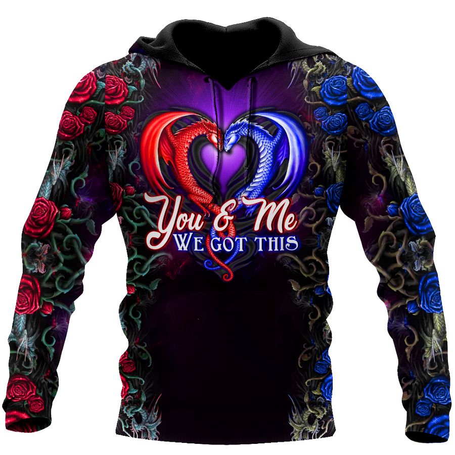 Dragon couples You & me we got this hoodie
