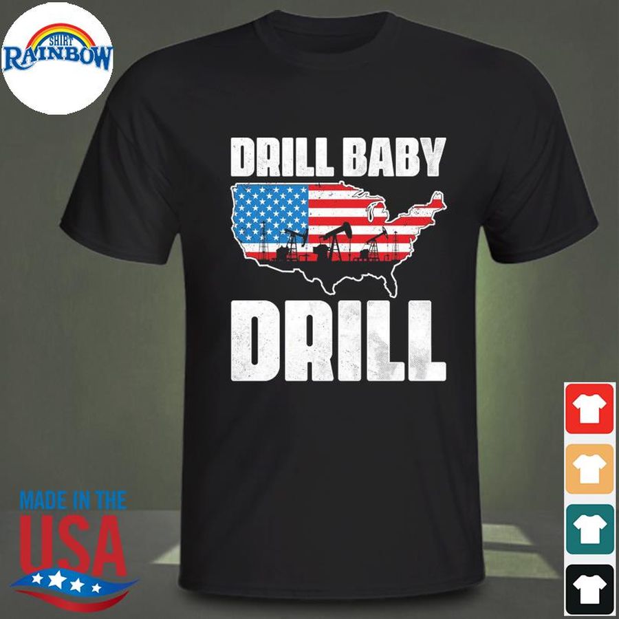 Drill baby drill American flag shirt
