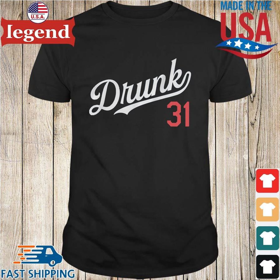 Drunk 31 Shirt