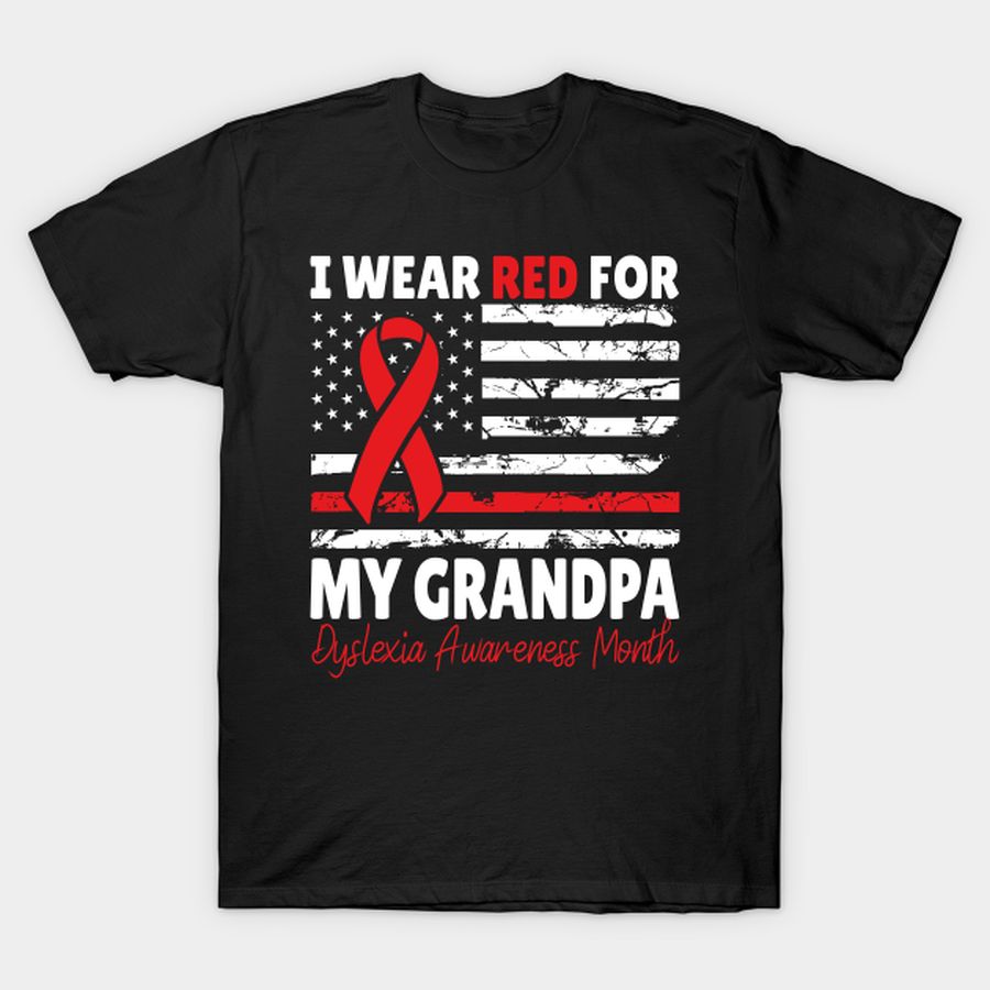 Dyslexia Awareness Month Grandpa Red Ribbon American Flag T-shirt, Hoodie, SweatShirt, Long Sleeve
