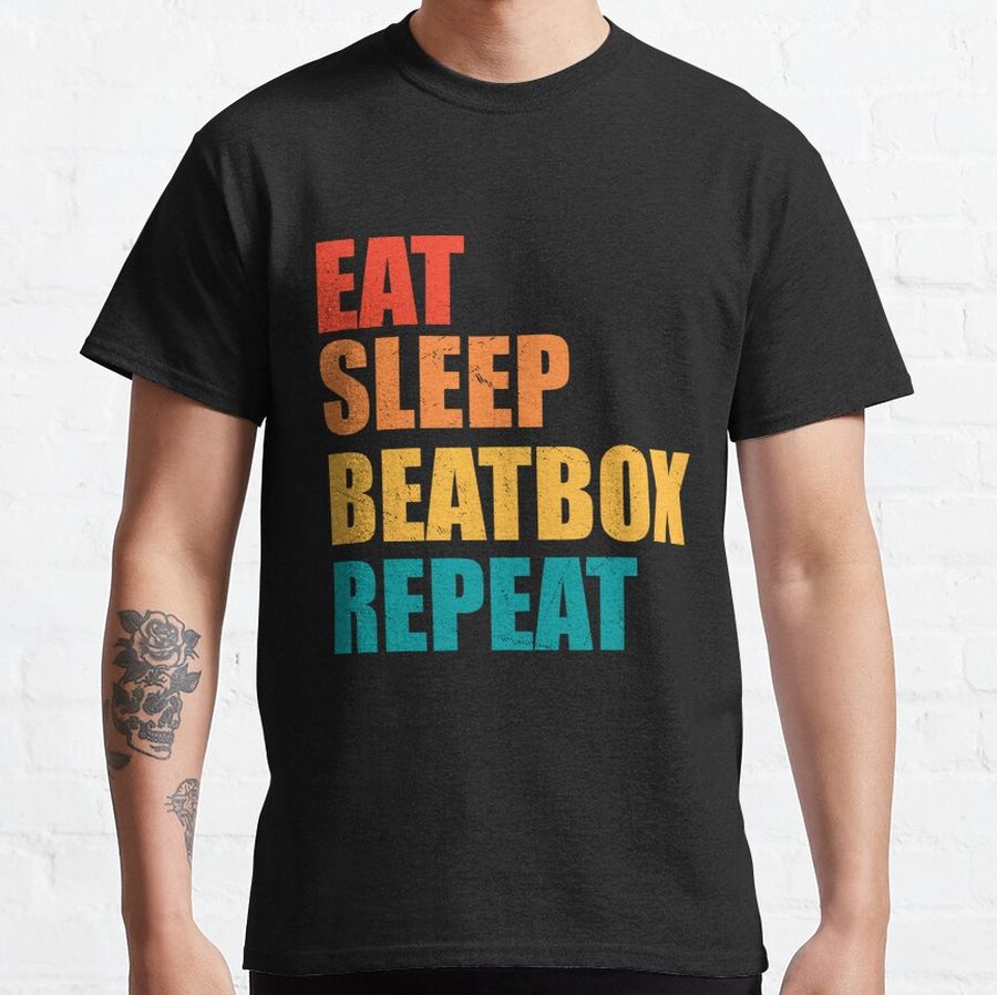 Eat Sleep Beatbox Repeat Retro Vintage Swissbeatbox Sbx Beatbox Beatboxer Beatboxing Beatbox Battle  Funny Hiphop Music Gift Classic T-Shirt