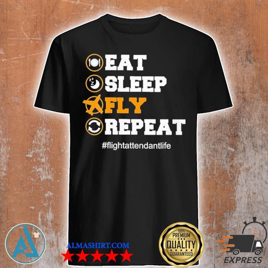 Eat sleep fly repeat shirt #flightattendantlife shirt