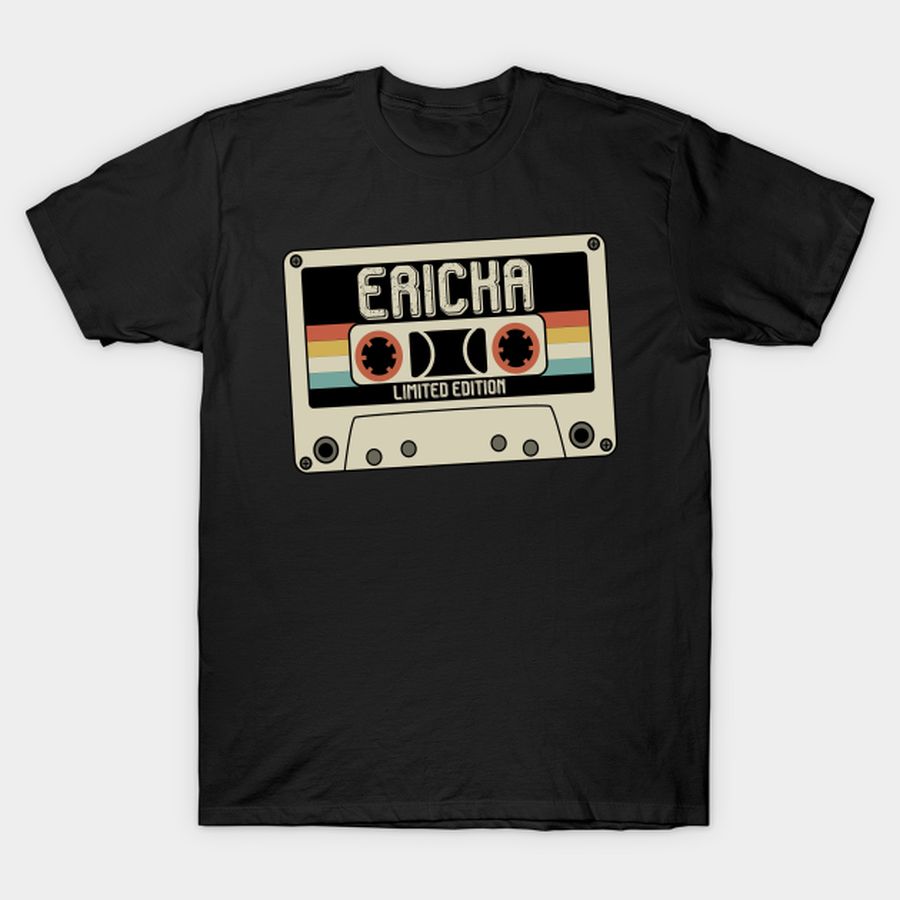 Ericka   Limited Edition   Vintage Style T Shirt, Hoodie, Sweatshirt, Long Sleeve