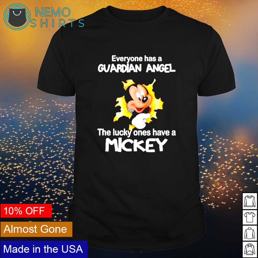 Everyone has a guardian angel the lucky ones have a Mickey shirt