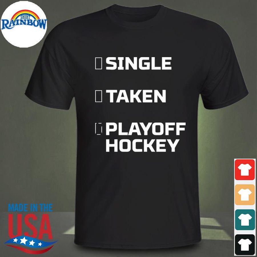 Everything hockey single taken playoff hockey shirt