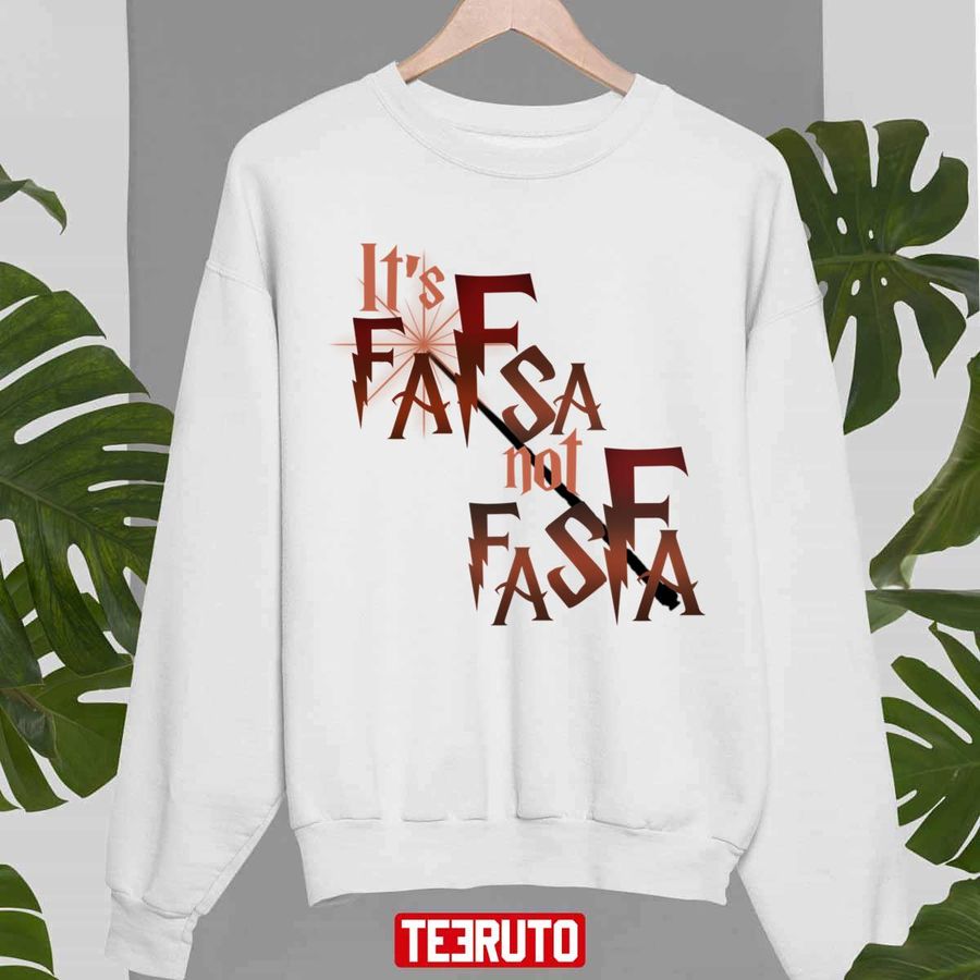 Fafsa You Must Say It Clearly It's Fafsa Not Fasfa Unisex Sweatshirt