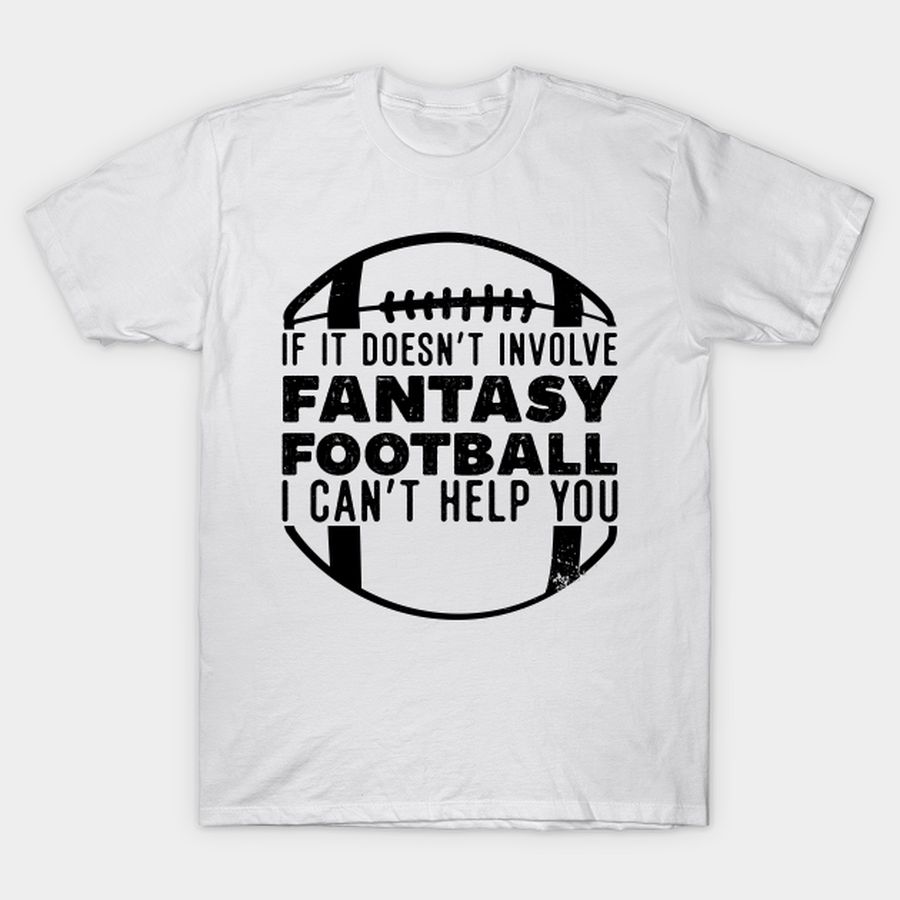 Fantasy Football Involve Sports Football Player T Shirt, Hoodie, Sweatshirt, Long Sleeve