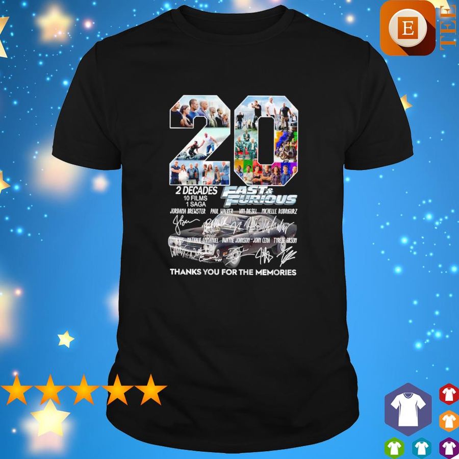 Fast And Furious 20 2 Decades 10 Films 1 Saga Thanks You For The Memories Shirt