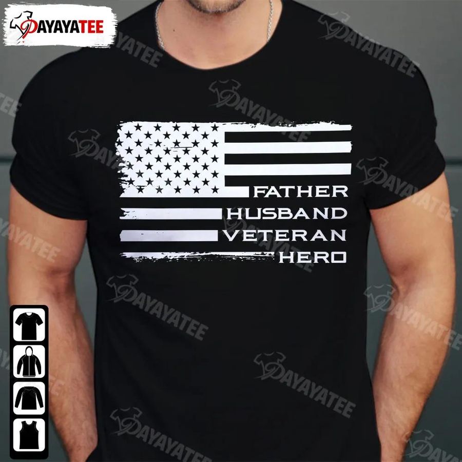 Father Husband Veteran Hero Shirt Fathers Day Retired Military Dad