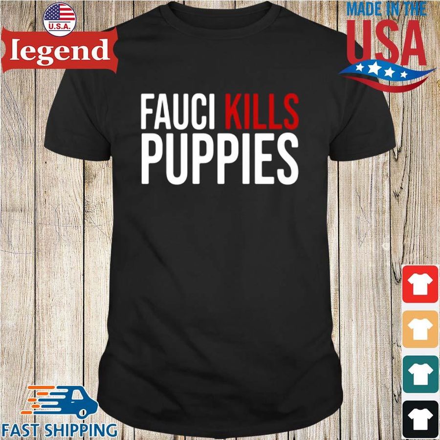 Fauci Kills Puppies Anti Fauci Shirt