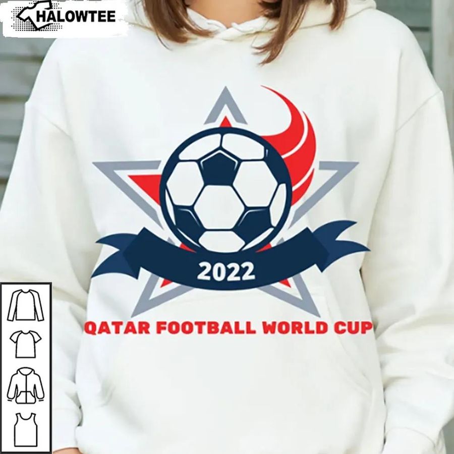 Fifa 2022 Qatar Football World Cup Shirt Gift For Soccer Lover