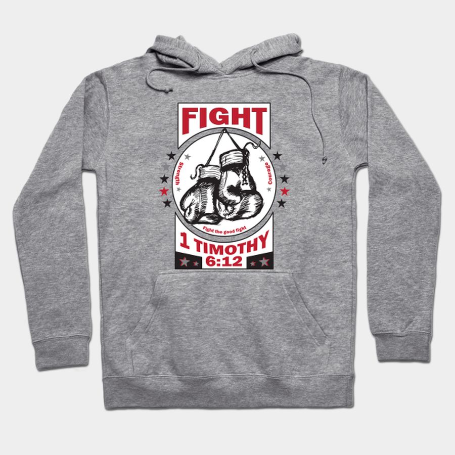 Fight The Good Fight of Faith T-shirt, Hoodie, SweatShirt, Long Sleeve