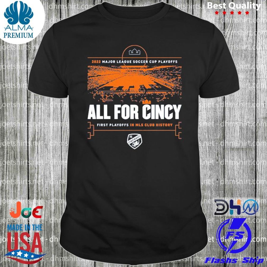 First Playoffs In Mls Club History All For Cincy Logo Shirt