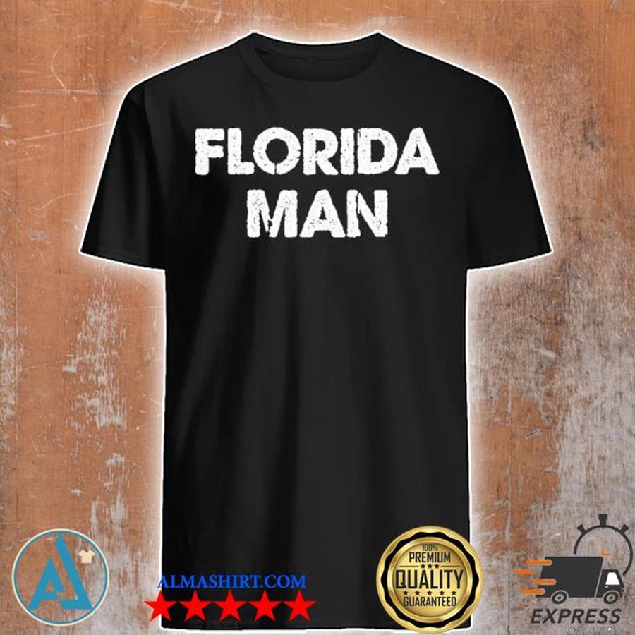 Florida man funny meme 2021 shirt