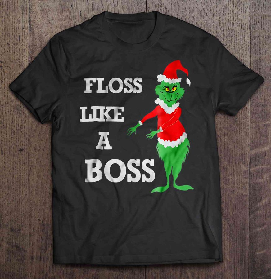 Floss Like A Boss Grinch Christmas Sweater TShirt Gift