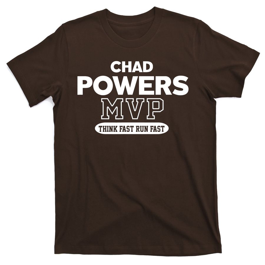 Football Funny C.h.a.d Powers MVP Think Fast Run Fast T-Shirts