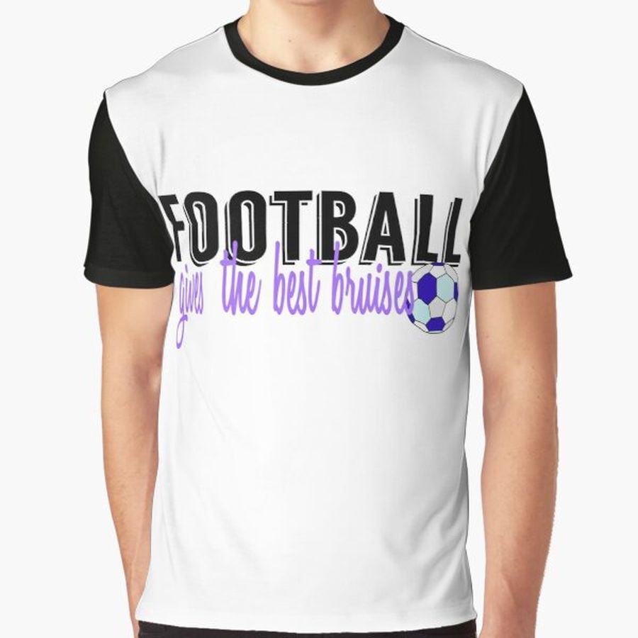 Football gives the best bruises! Graphic T-Shirt