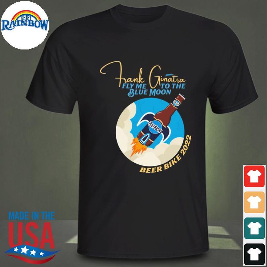 Frank ginatra fly me to the blue moon beer bike 2022 shirt