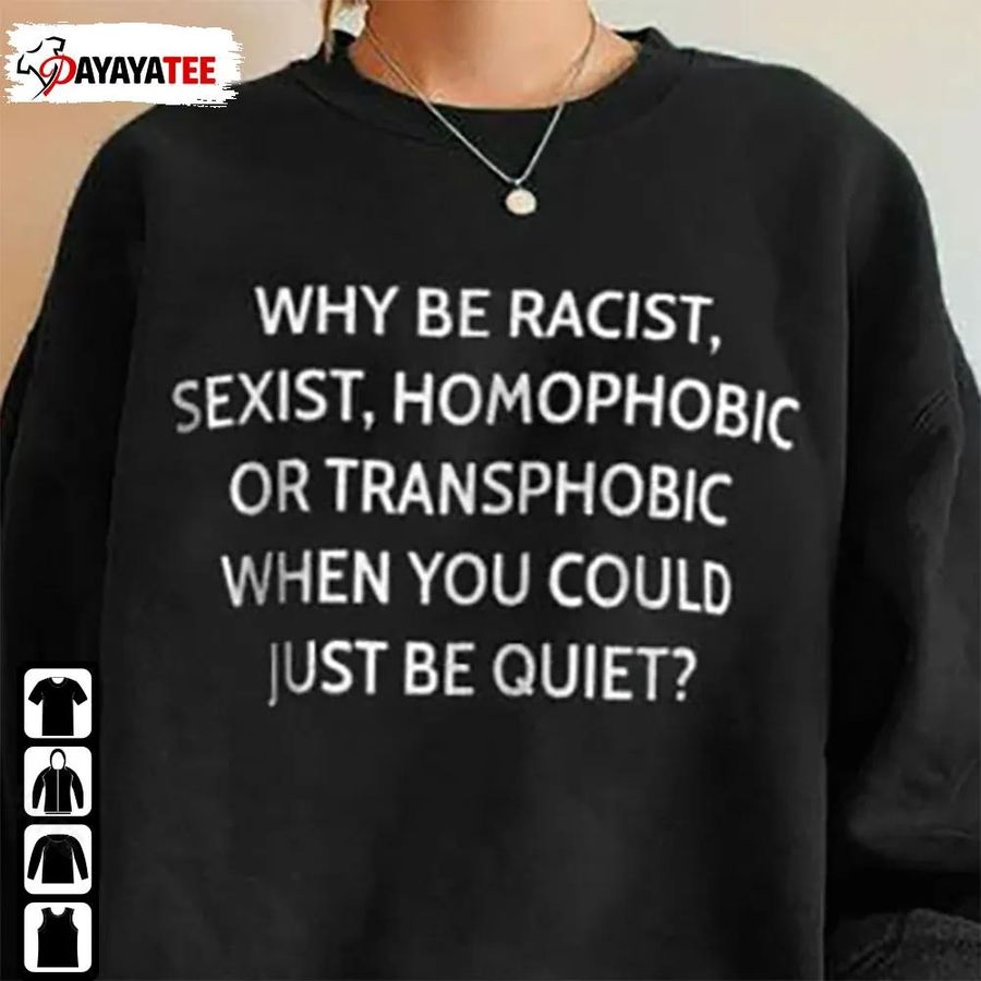 Frank Ocean Why Be Racist Sexist Homophobic Shirt When You Could