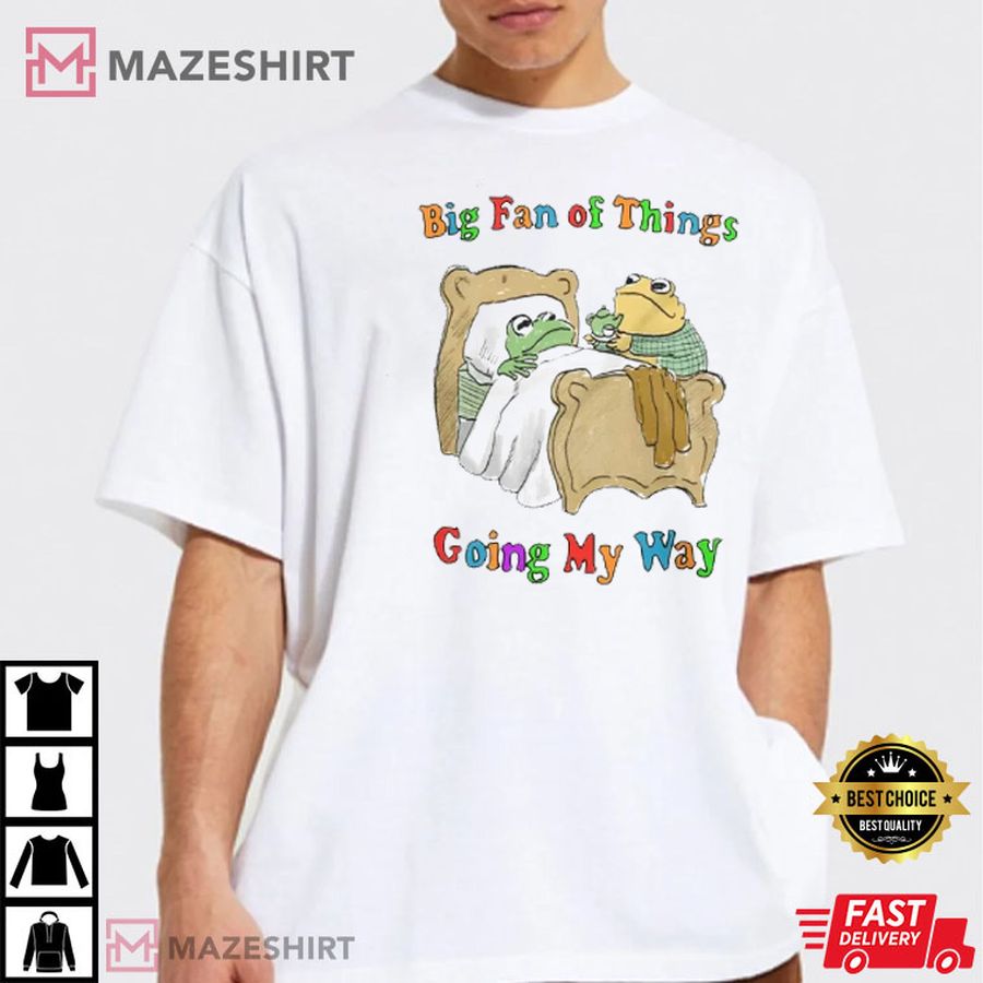 Frog Big Fan Of Things Going My Way T Shirt