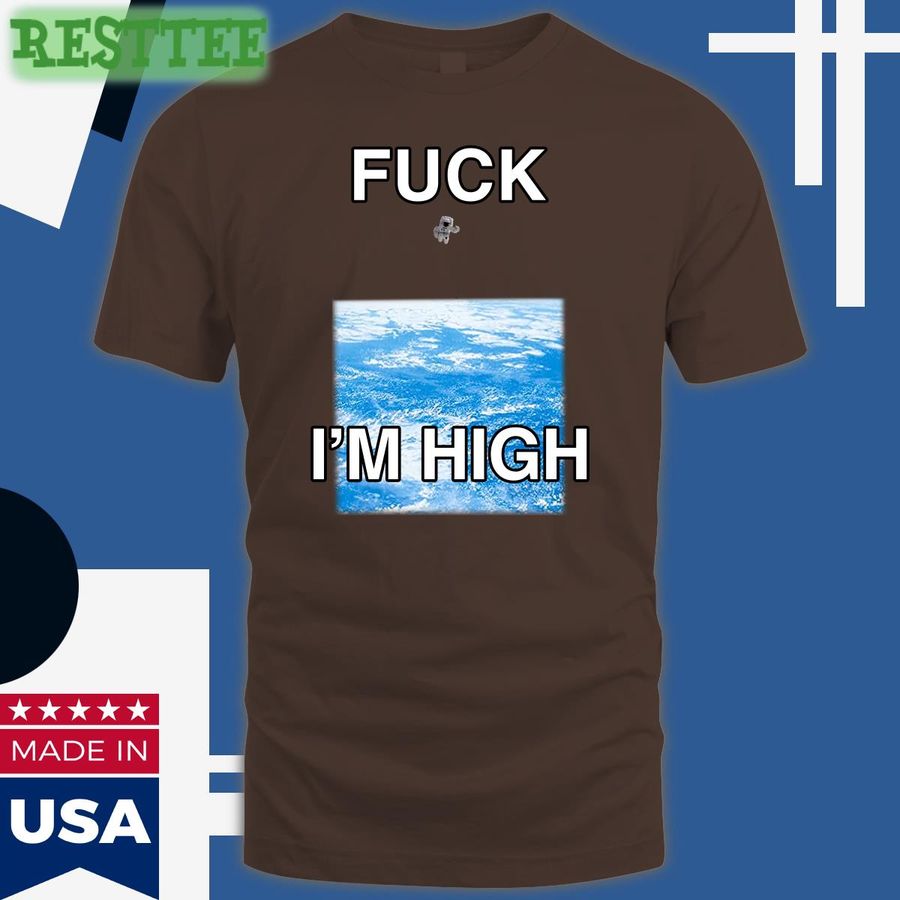 Fuck I'm High Long Sleeve T Shirt
