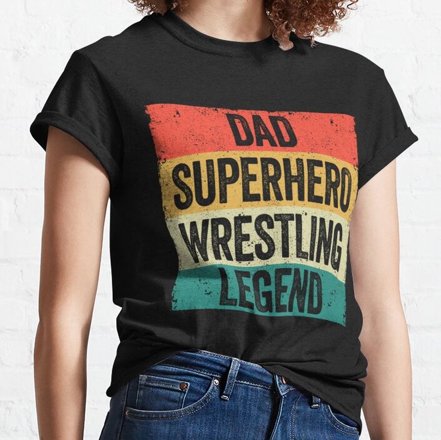 Funny father day wrestler dad superhero wrestling Classic T-Shirt