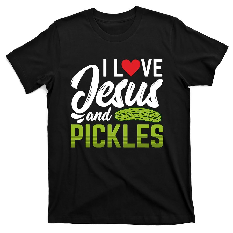 Funny I Love Jesus And Pickles T-Shirts
