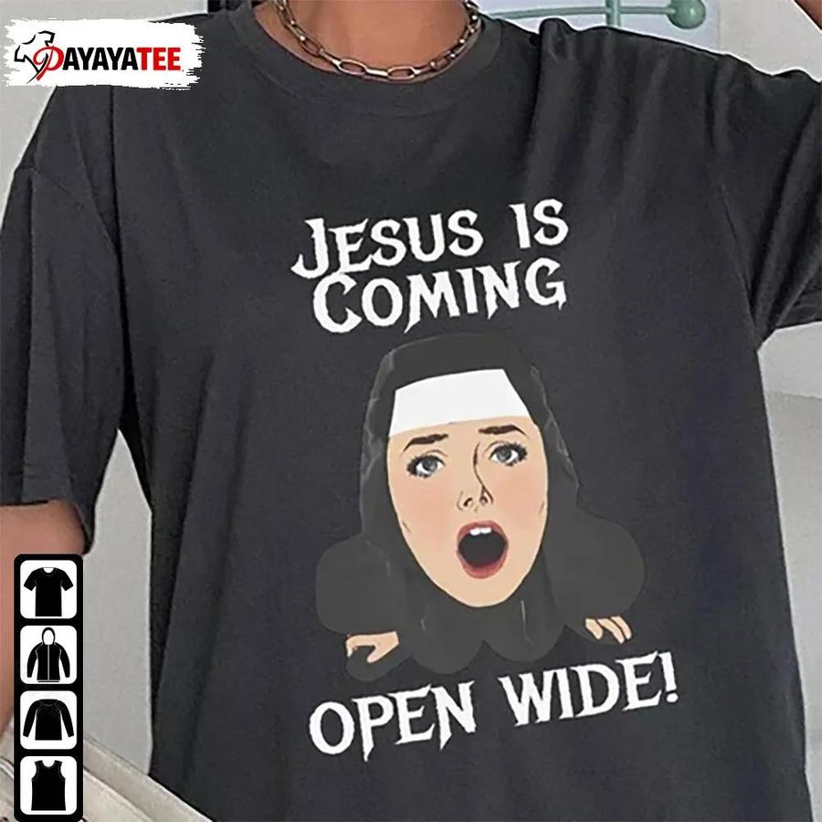Funny Jesus Is Coming Open Wide Shirt Jesus Tee