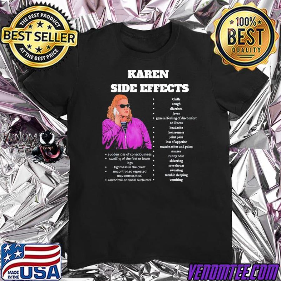 Funny Karen Meme The Side Effects Of A Karens Shirt