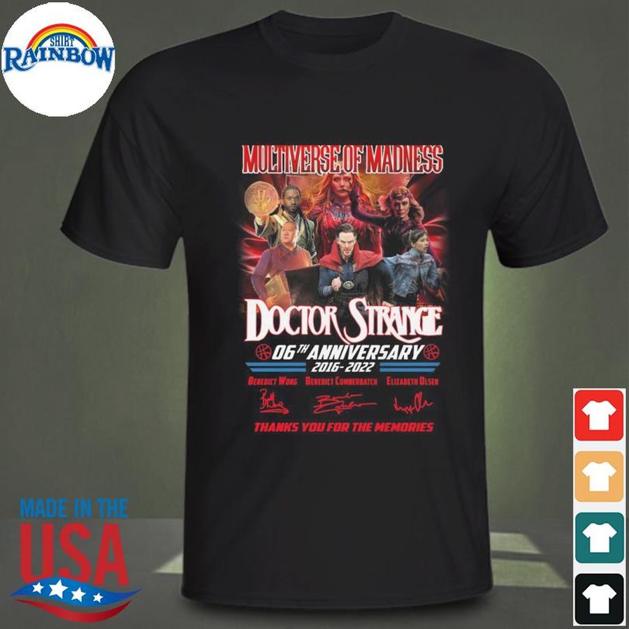 Funny Multiverse Of Madness Doctor Strange 06th anniversary 2016 2022 thanks you for the memories signatures shirt