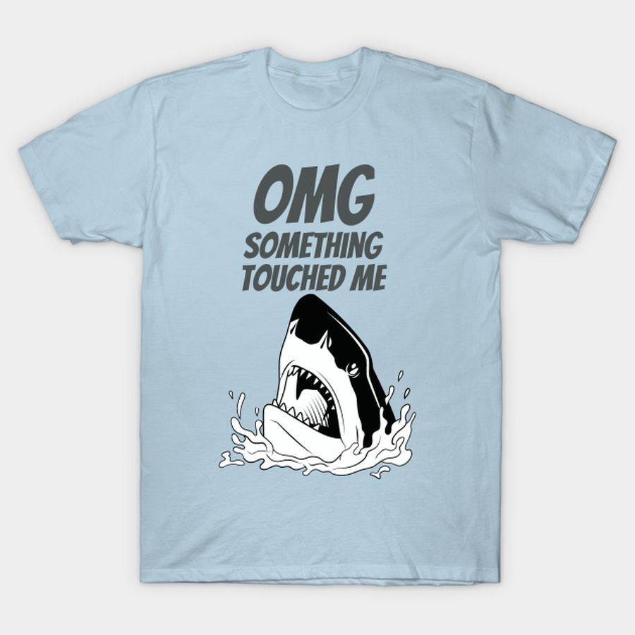 Funny Shark Motif   OMG Something Touched Me T Shirt, Hoodie, Sweatshirt, Long Sleeve