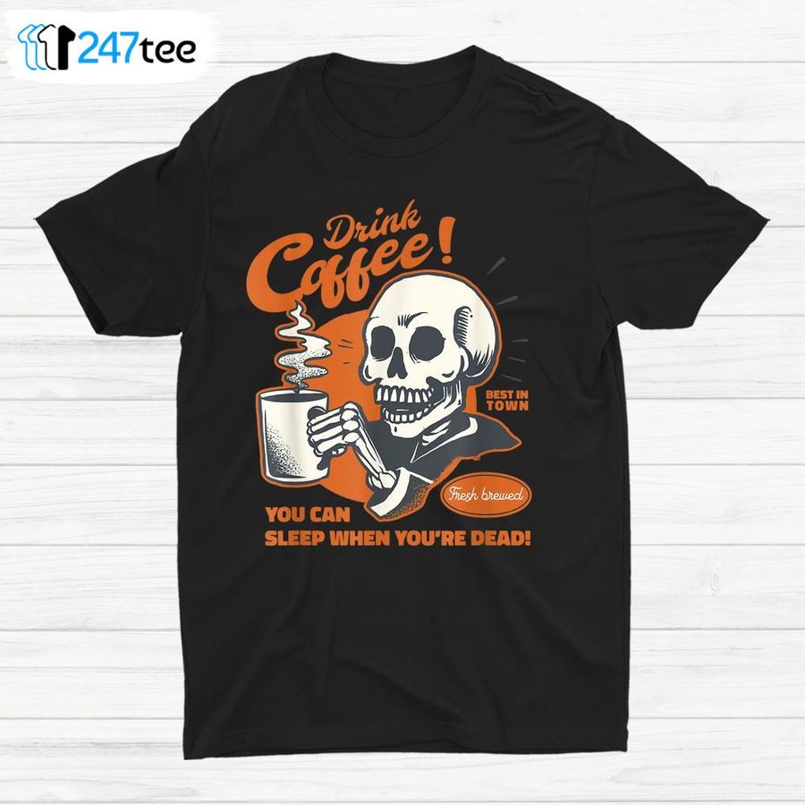 Funny Skeleton Drinking Coffee Halloween Spooky Shirt