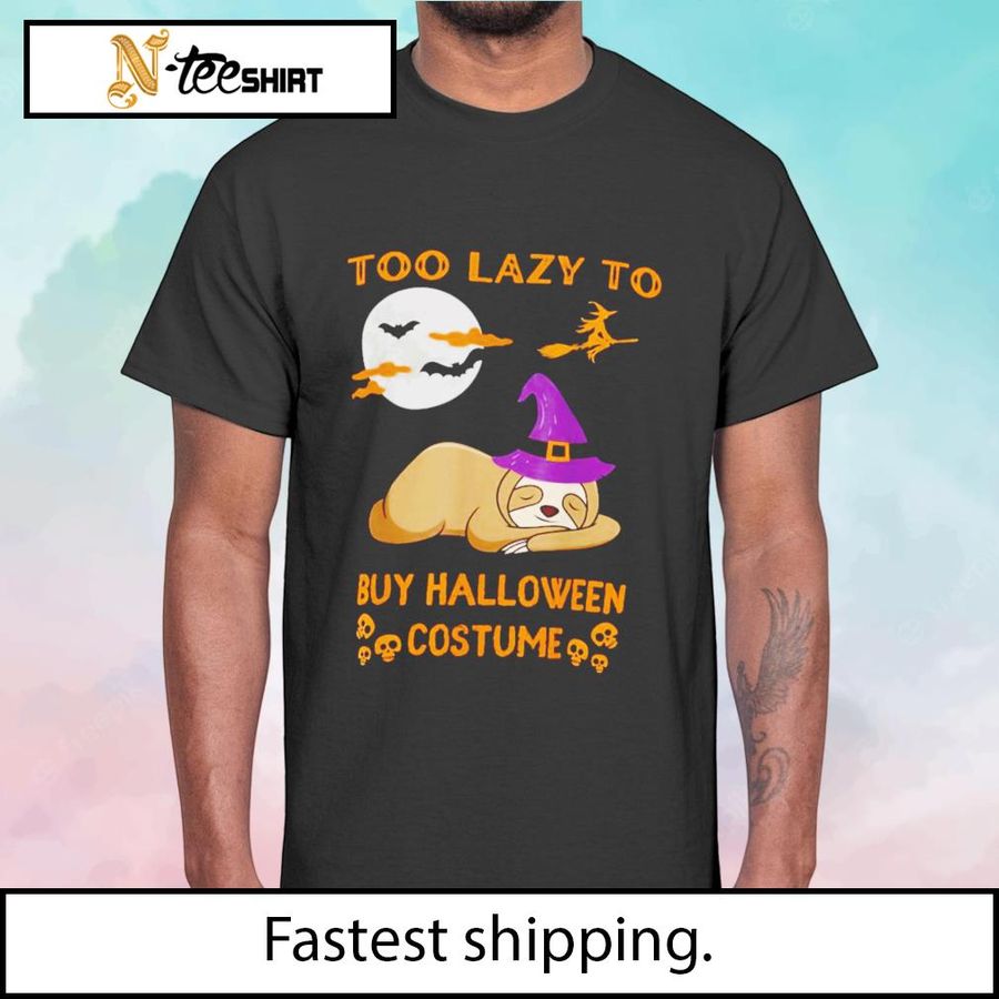 Funny Sloth Witch Too Lazy To Buy Halloween Costume T Shirt