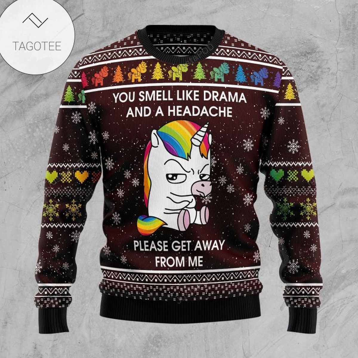 Funny Unicorn Rainbow You Smell Like Drama And A Headache Ugly Sweater