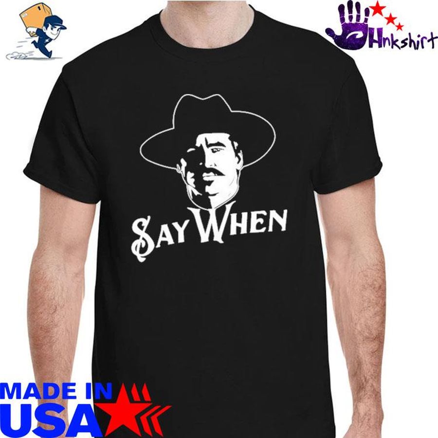 Funny Val Kilmer Doc Holliday Tombstone Say When Shirt