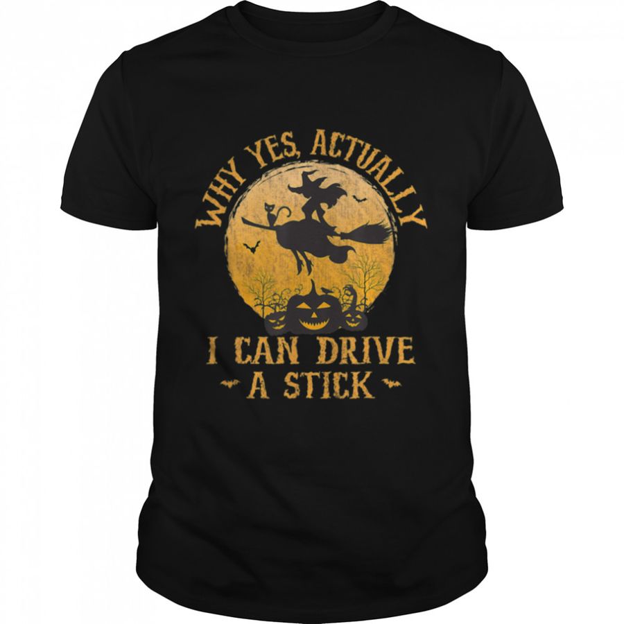 Funny Yes Actually I Can Drive A Stick Halloween 2022 T Shirt B0BHJCLCJB