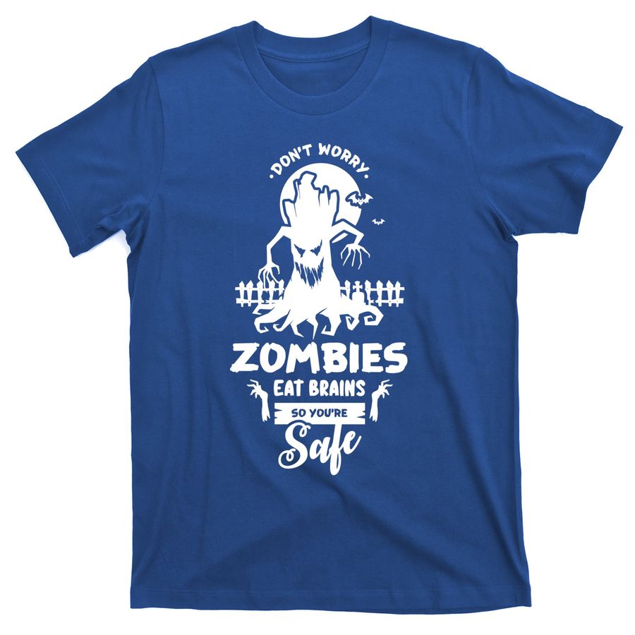 Funny Zombies Halloween Zombies Eat Brains So You're Safe Cute Gift T-Shirts