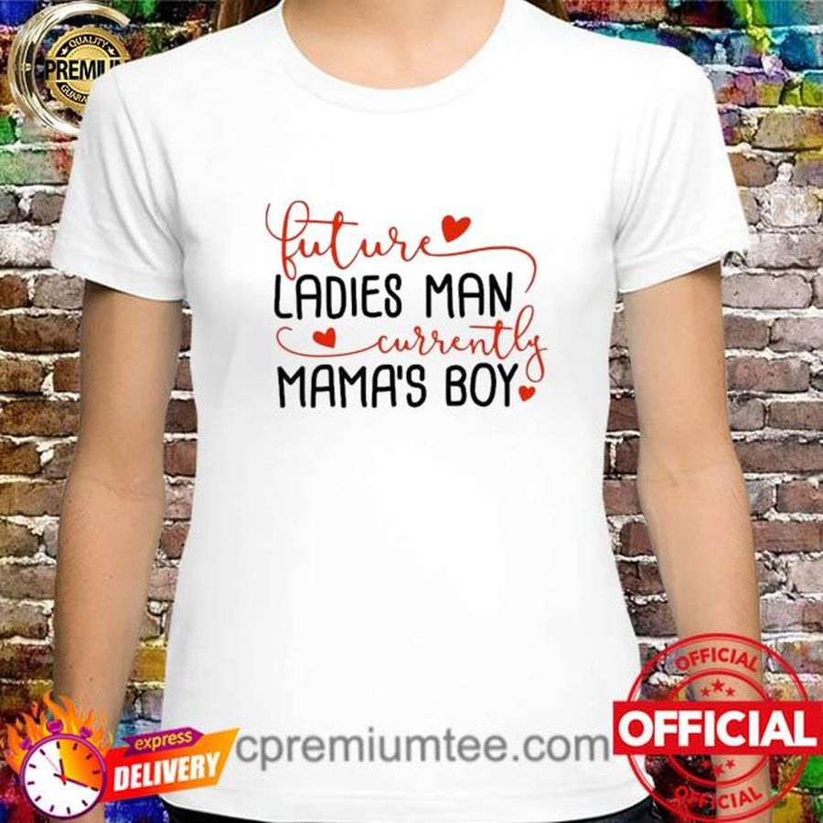 Future ladies man currently mama's boy new 2022 shirt