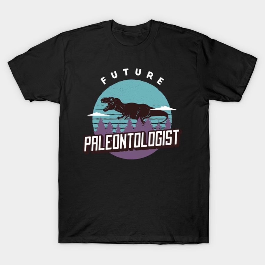 Future Paleontologist T Shirt, Hoodie, Sweatshirt, Long Sleeve