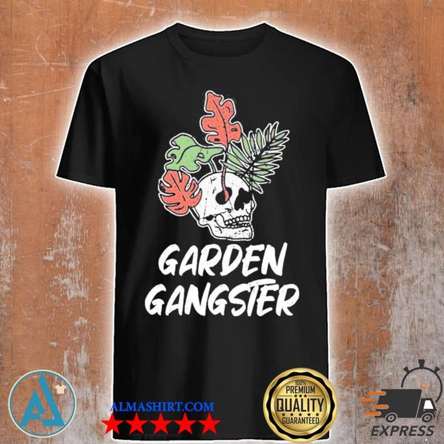 Garden gangster for gardener gardening limited shirt
