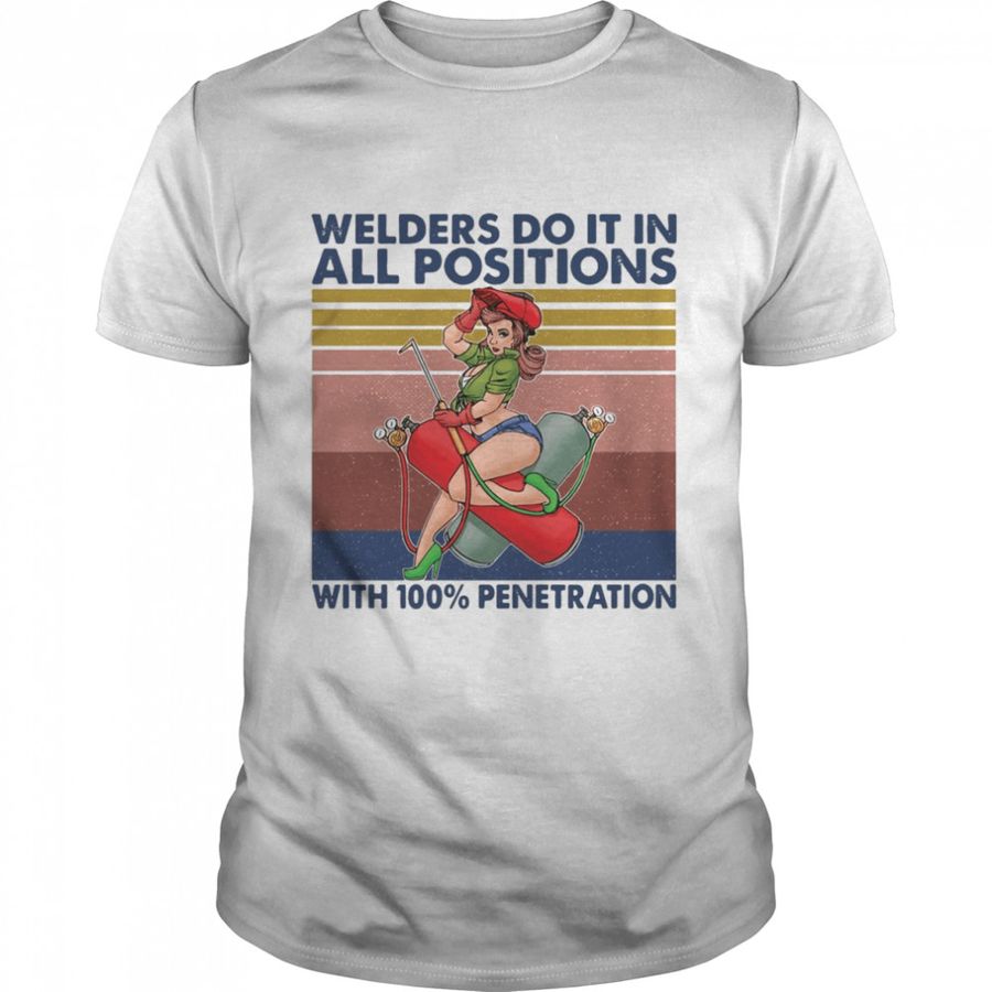 Girl Welders Do It In All Positions With 100 Penetration Vintage T Shirt