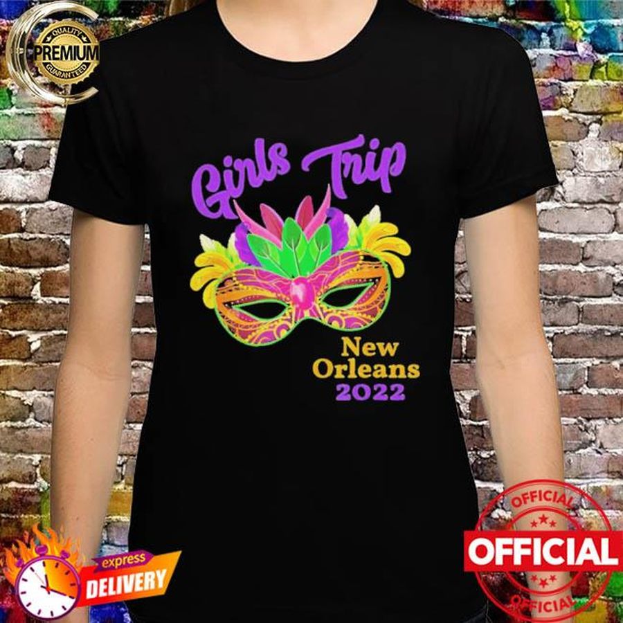 Girls trip mardi gras 2022 new orleans bachelorette party shirt